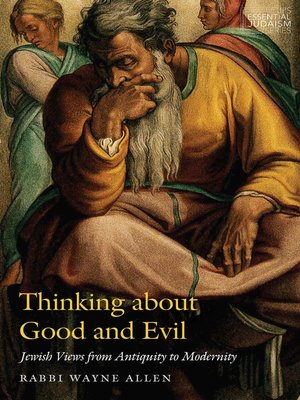 cover image of Thinking about Good and Evil: Jewish Views from Antiquity to Modernity